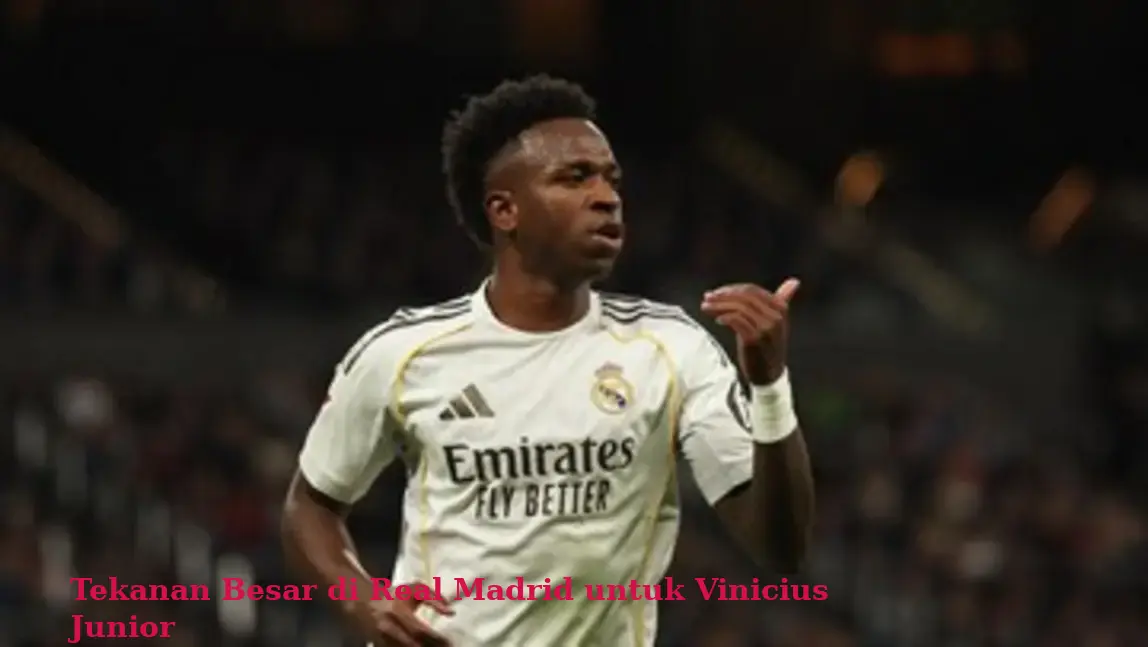 Tekanan Besar di Real Madrid untuk Vinicius Junior