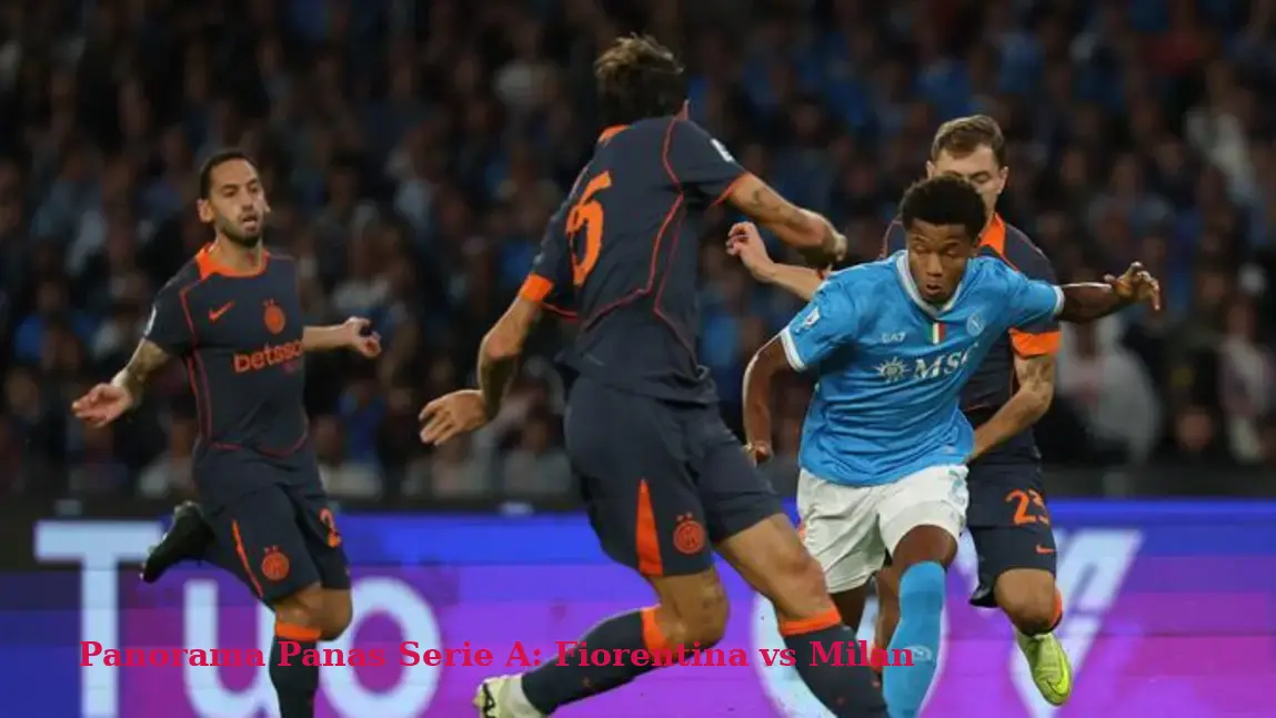 Panorama Panas Serie A: Fiorentina vs Milan